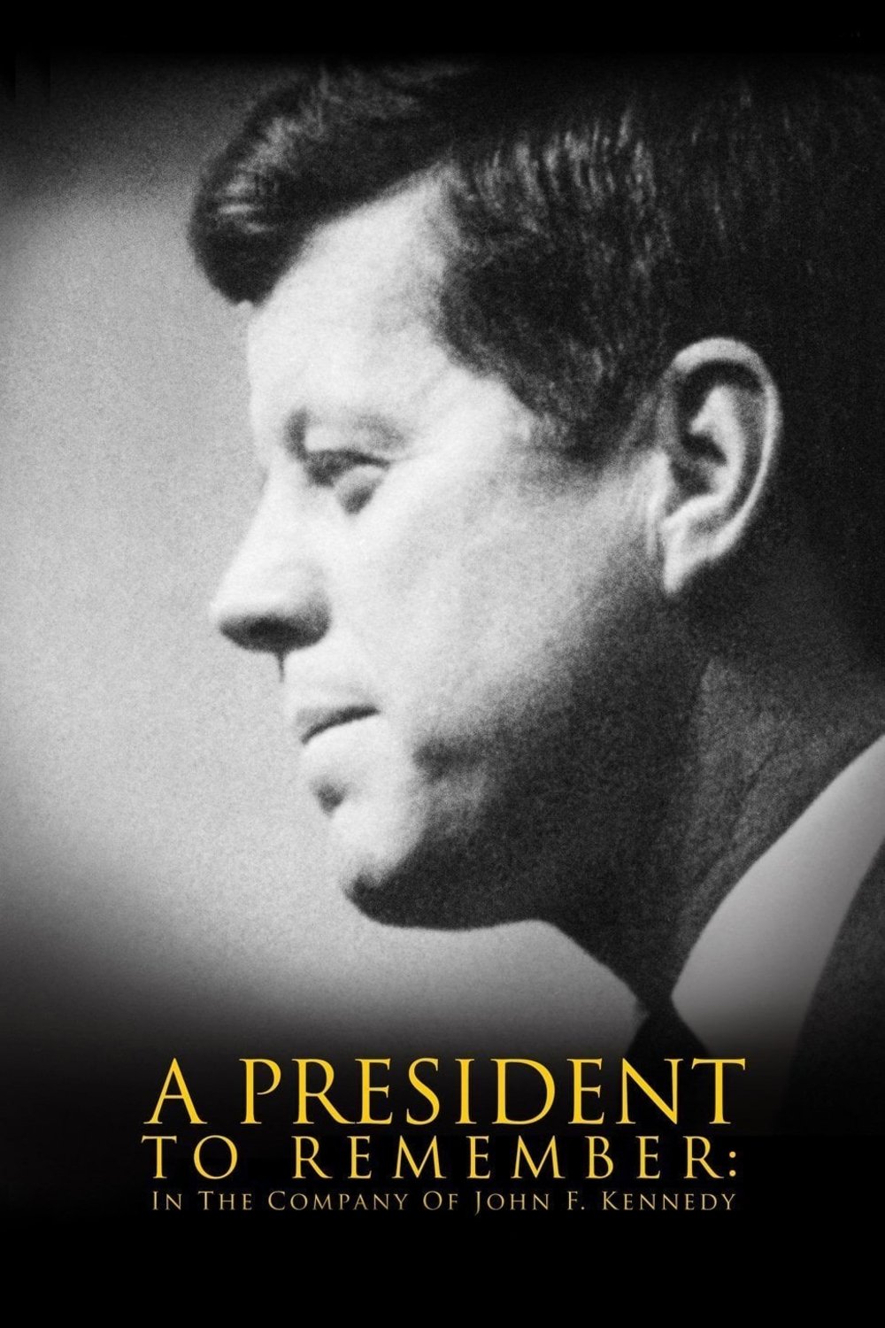 Постер A President to Remember: In the Company of John F. Kennedy